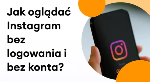Jak oglądać Instagram bez konta i nie tracić cennych treści