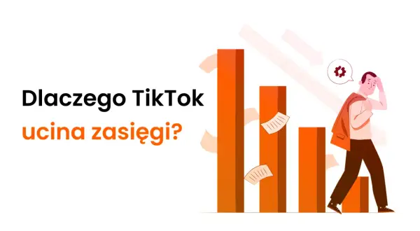 Dlaczego TikTok ucina zasięgi i jak poprawić widoczność treści