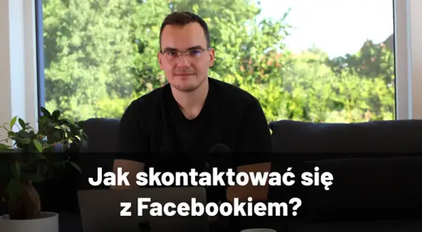 Jak napisać do Facebooka o pomoc i uzyskać szybką odpowiedź